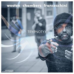 Dennis Chambers, Wooten, Franceschini - Trypnotyx