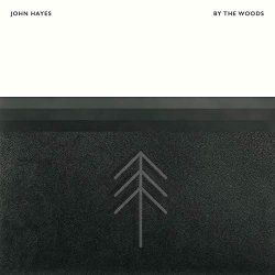 John Hayes - By The Woods