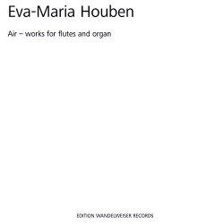 Eva - Eva-Maria Houben: Air - Works for Flutes and Organ