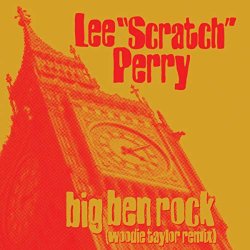 Lee Scratch Perry - Big Ben Rock (Woodie Taylor Remix)