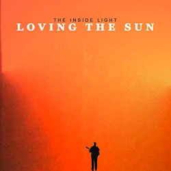 Loving The Sun - The Inside Light