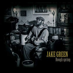 Jake Green Band - Rough Spring