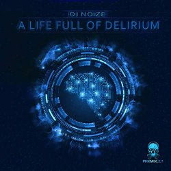 DJ Noize - A Life Full Of Delirium