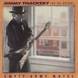 Empty Arms Motel by Jimmy Thackery and the Drivers