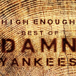 Damn Yankees - High Enough - Best Of [Explicit]