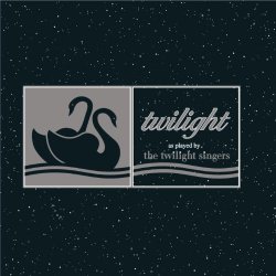Twilight Singers, The - twilight as played by the twilight singers