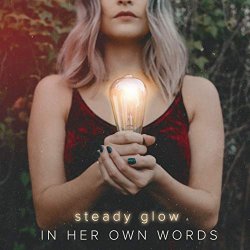 In Her Own Words - Steady Glow