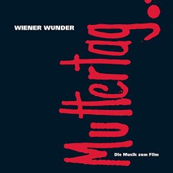 Wiener Wunder - Muttertag: Die Musik zum Film
