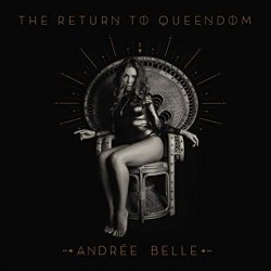 Andree Belle - The Return to Queendom