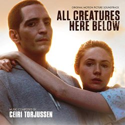Ceiri Torjussen - All Creatures Here Below (Original Motion Picture Soundtrack)