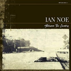 Ian Noe - Between the Country [Explicit]