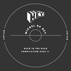 Michel De Hey - Back In The Rack Compilation Part II