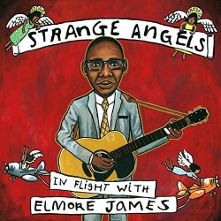 Strange Angels - Strange Angels: In Flight with Elmore James