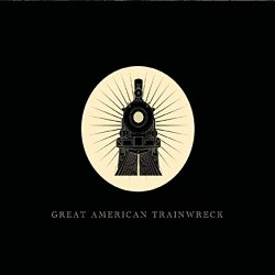 Great American Trainwreck - Great American Trainwreck