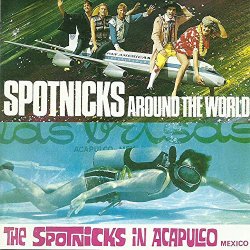 The Spotnicks - Around the World/In Acapulco