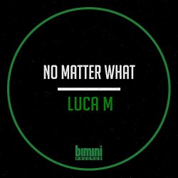 Luca M - No Matter What EP