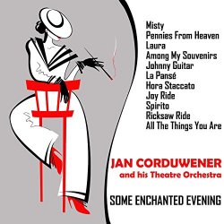 Jan Corduwener & His Theatre Orchestra - Some Enchanted Evening