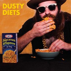 Dusty Diets - Macaroni & Squeeze