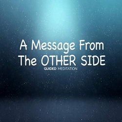 Meditations - Guided Meditation: A Message from the Other Side (feat. Jess Shepherd)