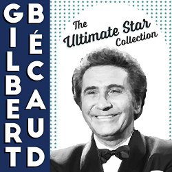 Gilbert Becaud - The Ultimate Star Collection