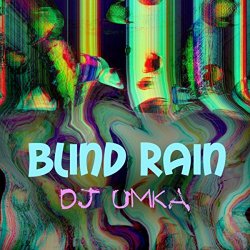 Dj Umka - Blind Rain