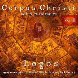 Logos - Corpus Christi Vol.2 - Actes et Miracles - CD