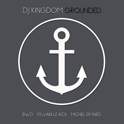 Dj Kingdom - Grounded