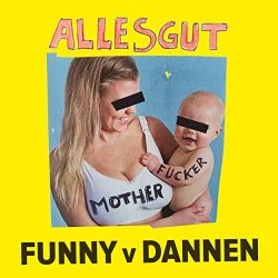 Funny van Dannen - Alles gut Motherfucker