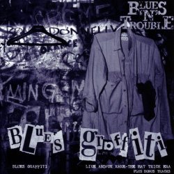 Blues 'N Trouble - Blues Graffiti / The Hat Trick Era (Bonus Version)