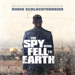 Robin Schlochtermeier - The Spy Who Fell to Earth (Original Motion Picture Soundtrack)