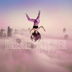 Angel Cintron - Dream Catcher [Explicit]