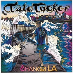 Tate Tucker - Shangri LA [Explicit]