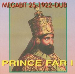 Prince Far-I - Megabit 25 1922 Dub by Prince Far-I (2005-02-20)