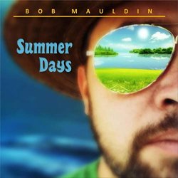 Bob Mauldin - Summer Days