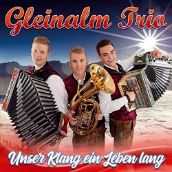 Gleinalm Trio - Unser Klang ein Leben lang