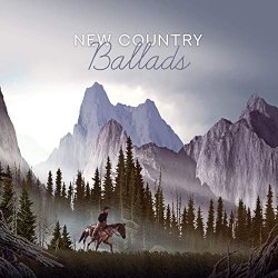 Whiskey Country Band - New Country Ballads: Fresh Look, County Music 2019, Soft & Slow, Good Western Tones, Background for Road Trip & Relax, Top 100