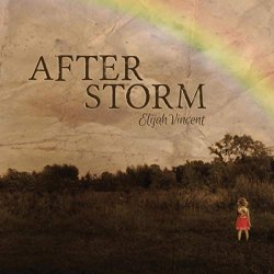 Elijah Vincent - After Storm