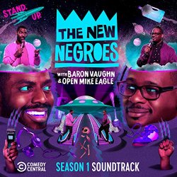   - The New Negroes: (Season 1 Soundtrack) [Explicit]