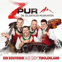 Zpur Die Zillertaler Musikanten - Ein Souvenir aus dem Tirolerland
