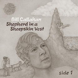 Bill Callahan - Shepherd in a Sheepskin Vest - Side 1