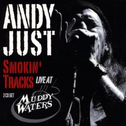 Andy Just - Smokin' Tracks Live At Muddy Waters