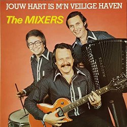 Mixers, The - Jouw Hart Is M'n Veilige Haven
