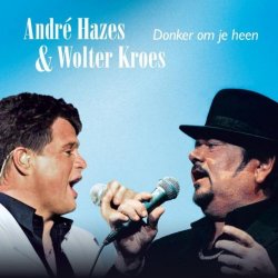 Andre Hazes, Wolter Kroes - Donker Om Je Heen