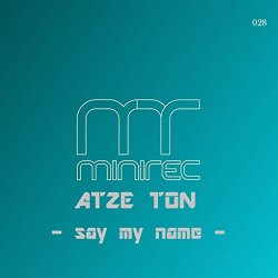 Atze Ton - Say My Name