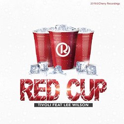 Tivoli Feat - Red Cup (feat. Lee Wilson)