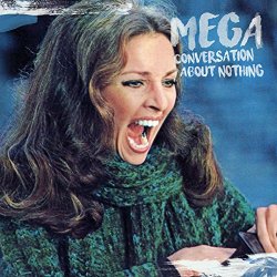 Mega - Conversation About Nothing