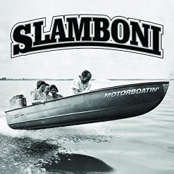 Slamboni - Motorboatin' [Explicit]