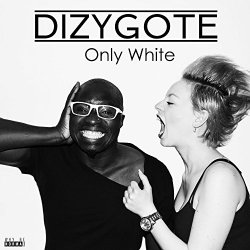 Dizygote - Only White