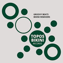 Bikini Remixers - Groovy Beats