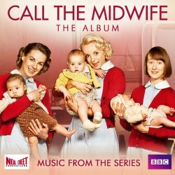 Midwives - Call the Midwife (Music from the TV Series)